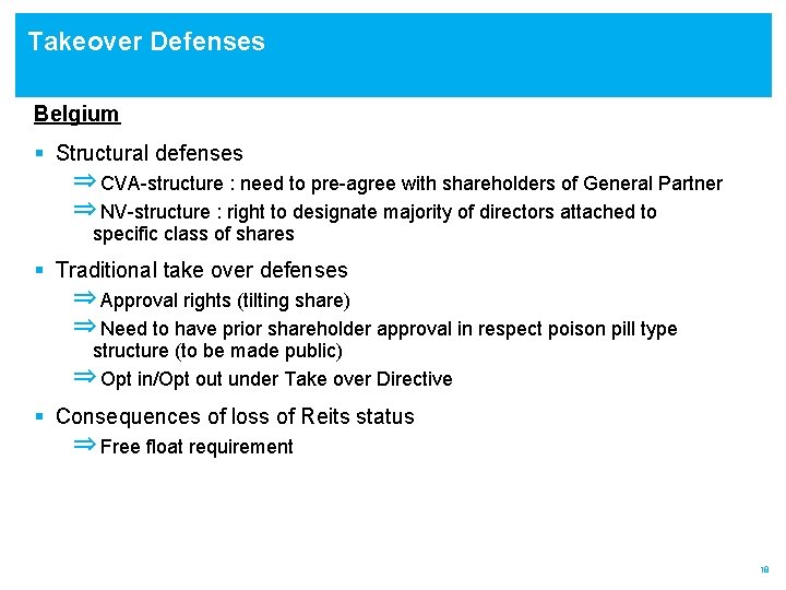 Takeover Defenses Belgium § Structural defenses ⇒ CVA-structure : need to pre-agree with shareholders
