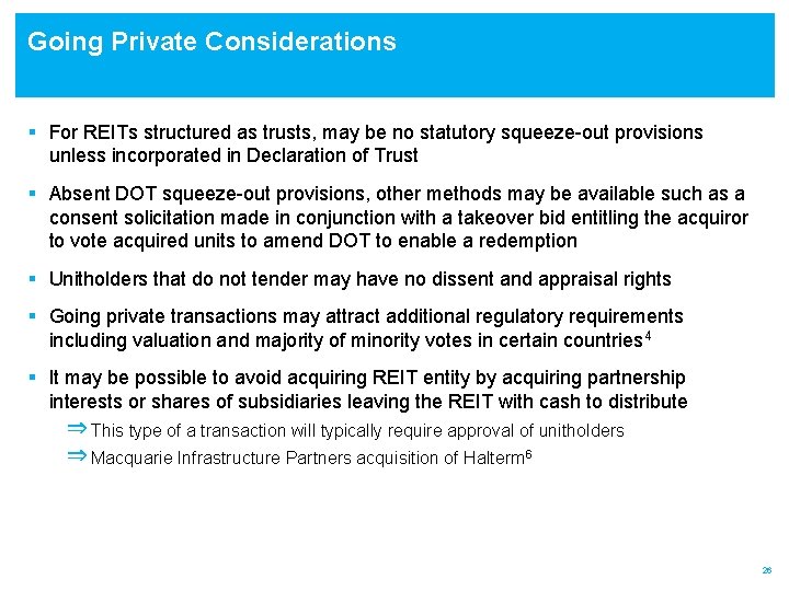 Going Private Considerations § For REITs structured as trusts, may be no statutory squeeze-out