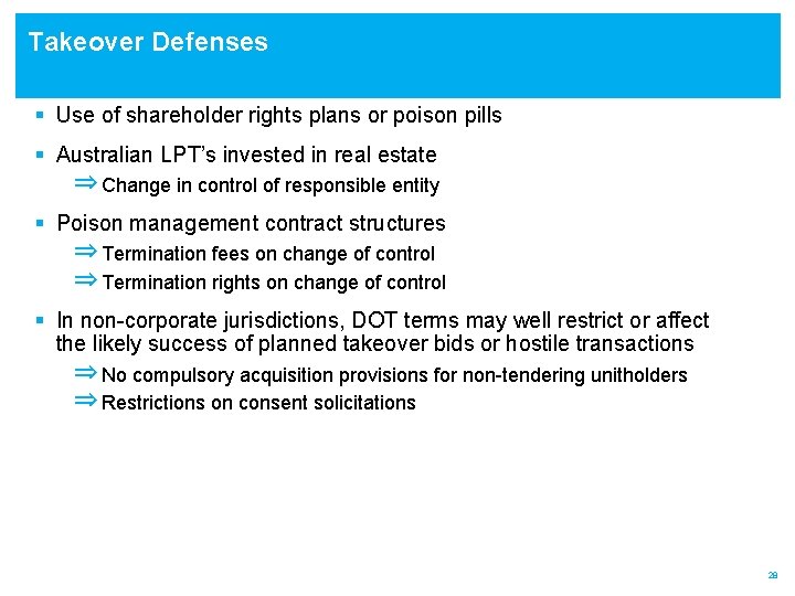 Takeover Defenses § Use of shareholder rights plans or poison pills § Australian LPT’s