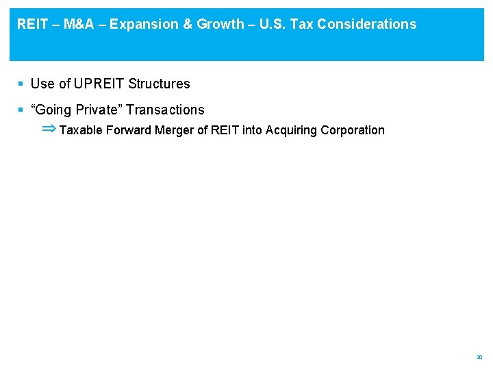 REIT – M&A – Expansion & Growth – U. S. Tax Considerations § Use