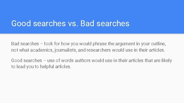 Good searches vs. Bad searches – look for how you would phrase the argument