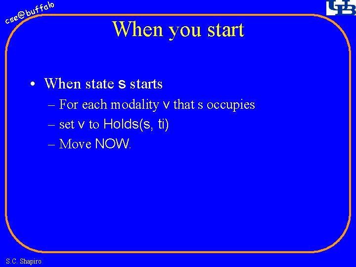 fa buf @ cse lo When you start • When state s starts –