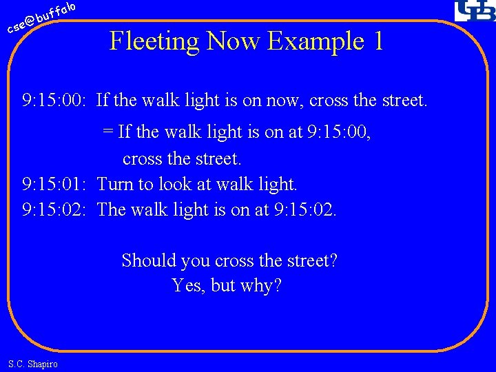 fa buf @ cse lo Fleeting Now Example 1 9: 15: 00: If the