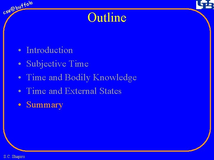 fa buf @ cse • • • S. C. Shapiro lo Outline Introduction Subjective