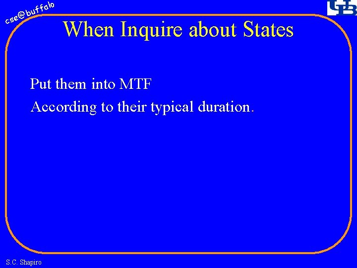 fa buf @ cse lo When Inquire about States Put them into MTF According