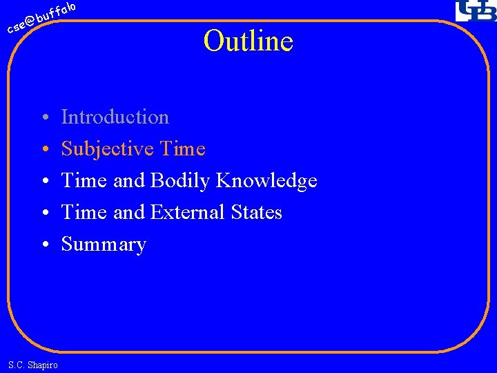 fa buf @ cse • • • S. C. Shapiro lo Outline Introduction Subjective