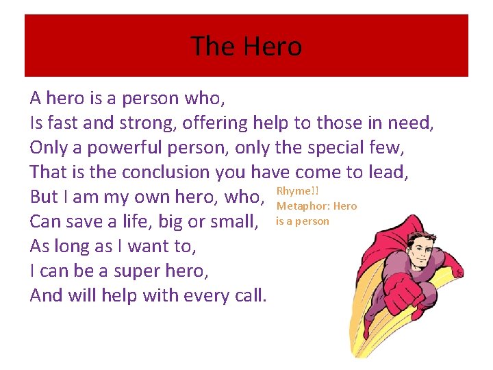 The Hero A hero is a person who, Is fast and strong, offering help