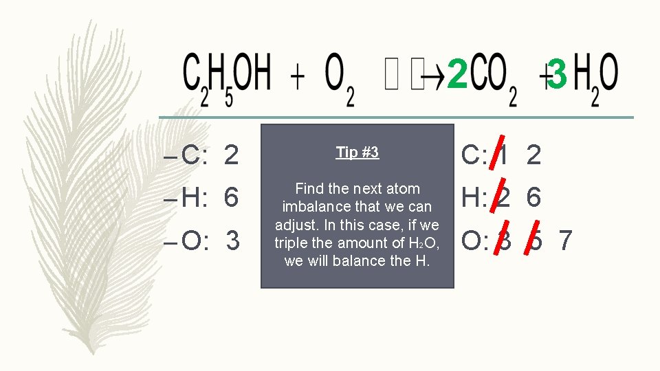 2 – C: 2 Tip #3 C: 1 2 – H: 6 Find the