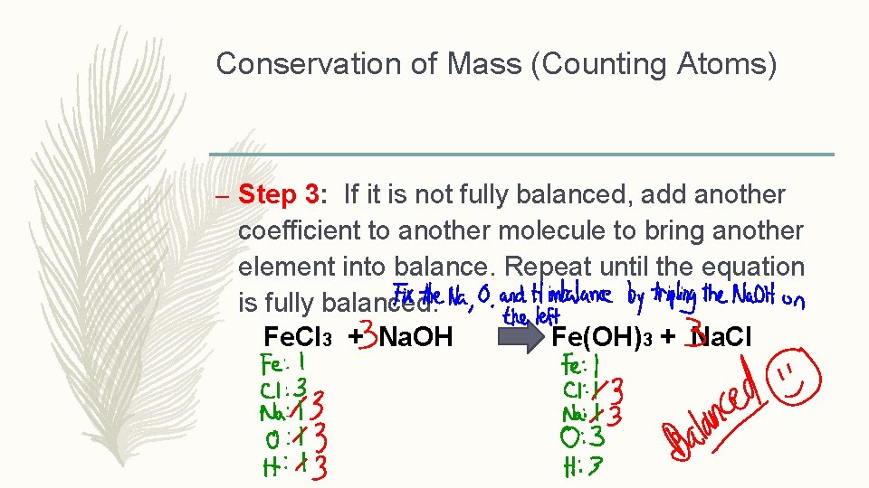 Conservation of Mass (Counting Atoms) – Step 3: If it is not fully balanced,