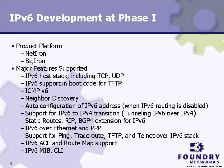 IPv 6 Development at Phase I • Product Platform – Net. Iron – Big. IPv 6 Development at Phase I • Product Platform – Net. Iron – Big.