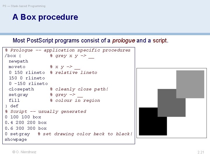 PS — Stack-based Programming A Box procedure Most Post. Script programs consist of a