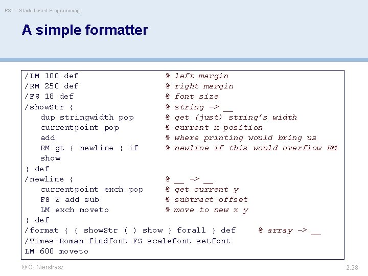 PS — Stack-based Programming A simple formatter /LM 100 def % left margin /RM