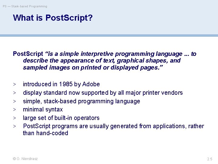 PS — Stack-based Programming What is Post. Script? Post. Script “is a simple interpretive