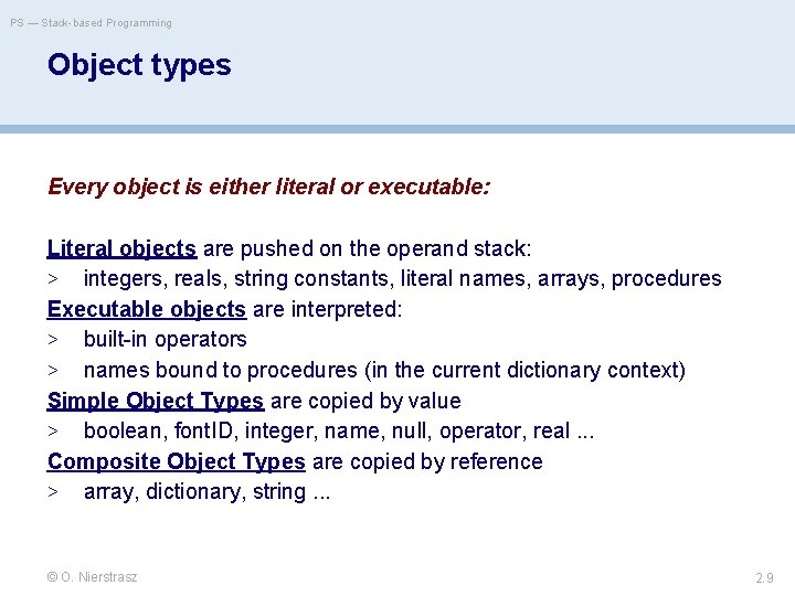 PS — Stack-based Programming Object types Every object is either literal or executable: Literal
