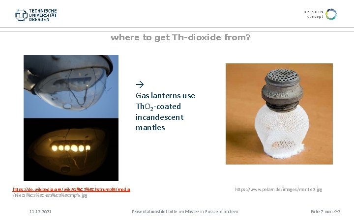 where to get Th-dioxide from? Gas lanterns use Th. O 2 -coated incandescent mantles