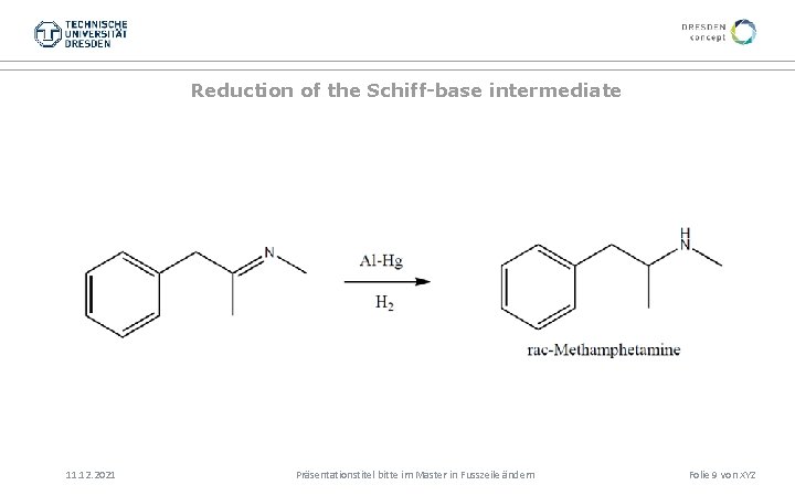 Reduction of the Schiff-base intermediate 11. 12. 2021 Präsentationstitel bitte im Master in Fusszeile