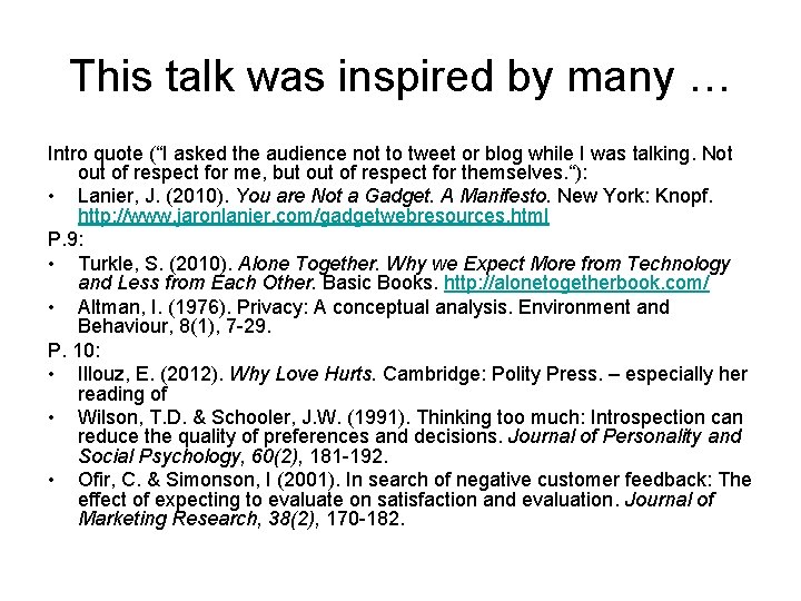 This talk was inspired by many … Intro quote (“I asked the audience not