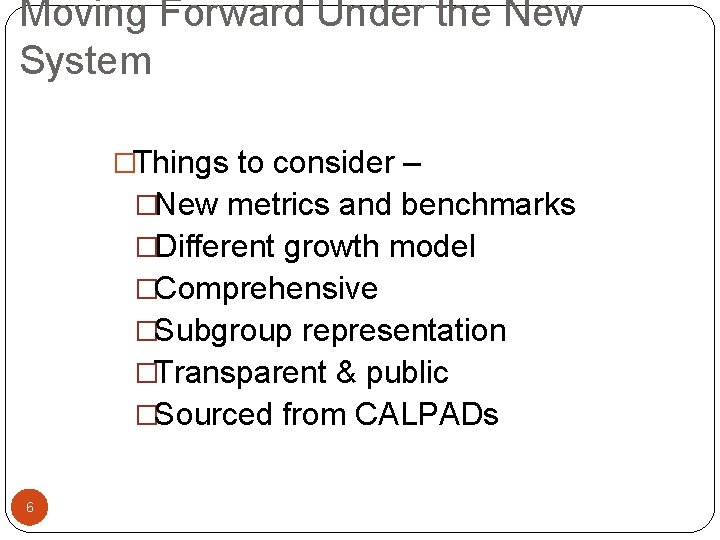 Moving Forward Under the New System �Things to consider – �New metrics and benchmarks