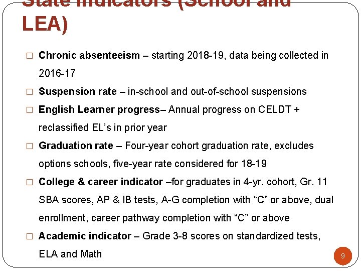 State Indicators (School and LEA) � Chronic absenteeism – starting 2018 -19, data being