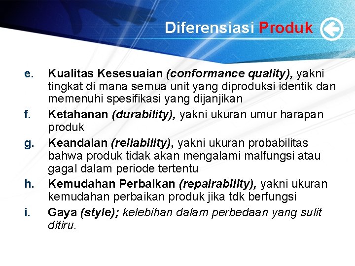 Diferensiasi Produk e. f. g. h. i. Kualitas Kesesuaian (conformance quality), yakni tingkat di