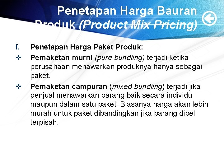 Penetapan Harga Bauran Produk (Product Mix Pricing) f. v v Penetapan Harga Paket Produk: