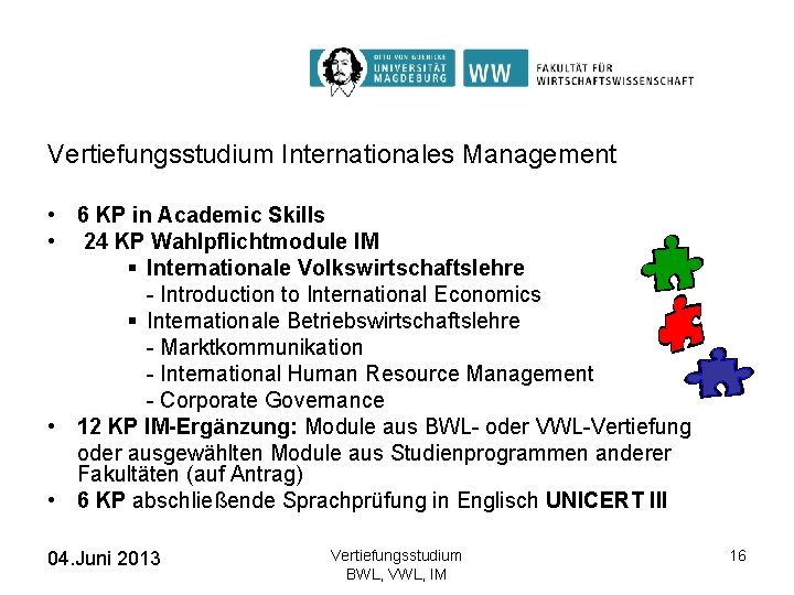 Vertiefungsstudium Internationales Management • 6 KP in Academic Skills • 24 KP Wahlpflichtmodule IM