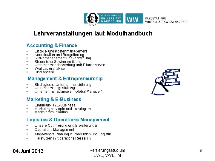 Lehrveranstaltungen laut Modulhandbuch Accounting & Finance • • Erfolgs- und Kostenmanagement Koordination und Budgetierung