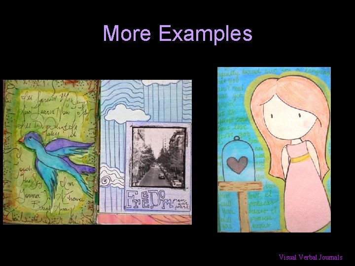 More Examples Visual Verbal Journals 