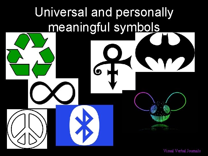 Universal and personally meaningful symbols Visual Verbal Journals 