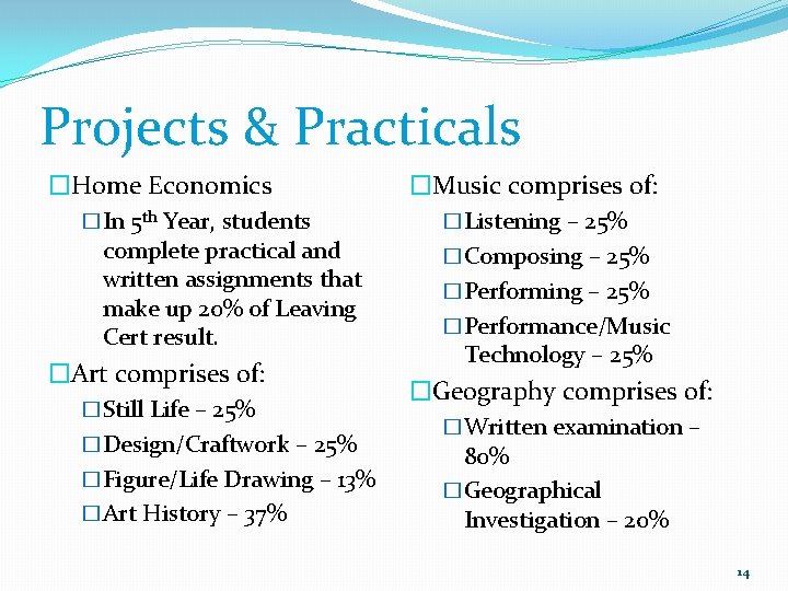 Projects & Practicals �Home Economics �In 5 th Year, students complete practical and written