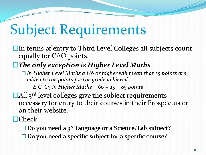 Subject Requirements �In terms of entry to Third Level Colleges all subjects count equally