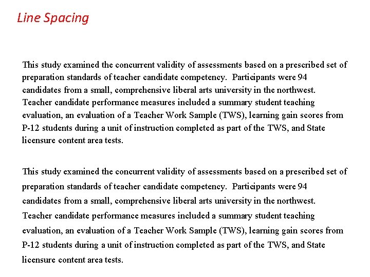 Line Spacing This study examined the concurrent validity of assessments based on a prescribed