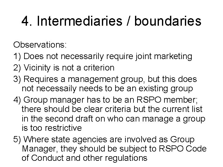 4. Intermediaries / boundaries Observations: 1) Does not necessarily require joint marketing 2) Vicinity