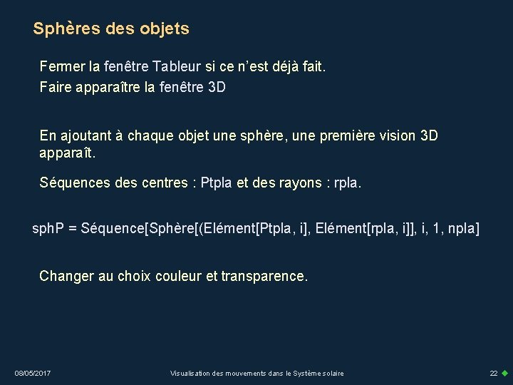 Sphères des objets Fermer la fenêtre Tableur si ce n’est déjà fait. Faire apparaître