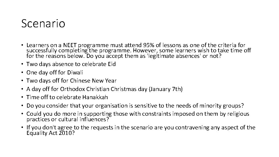 Scenario • Learners on a NEET programme must attend 95% of lessons as one