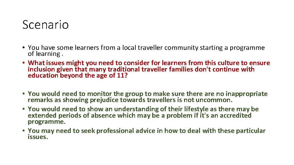 Scenario • You have some learners from a local traveller community starting a programme