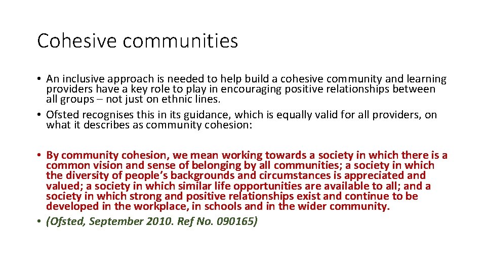 Cohesive communities • An inclusive approach is needed to help build a cohesive community