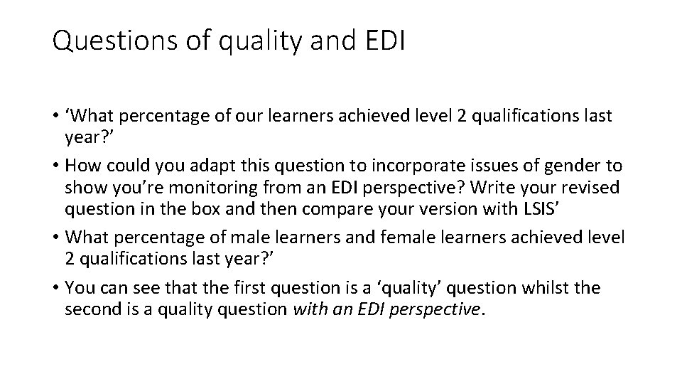 Questions of quality and EDI • ‘What percentage of our learners achieved level 2