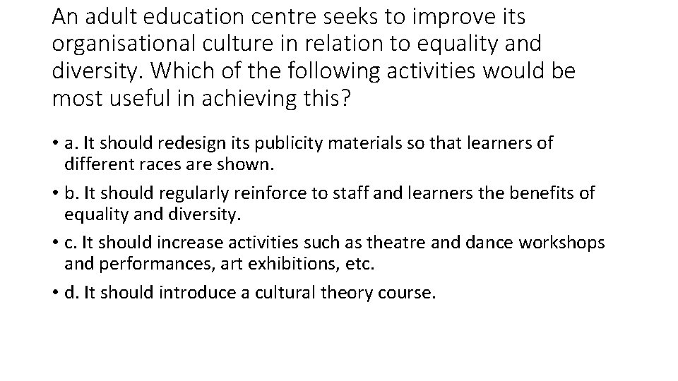 An adult education centre seeks to improve its organisational culture in relation to equality