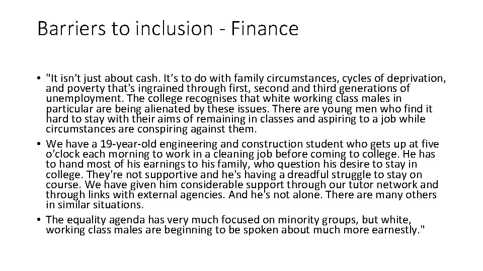 Barriers to inclusion - Finance • "It isn't just about cash. It's to do