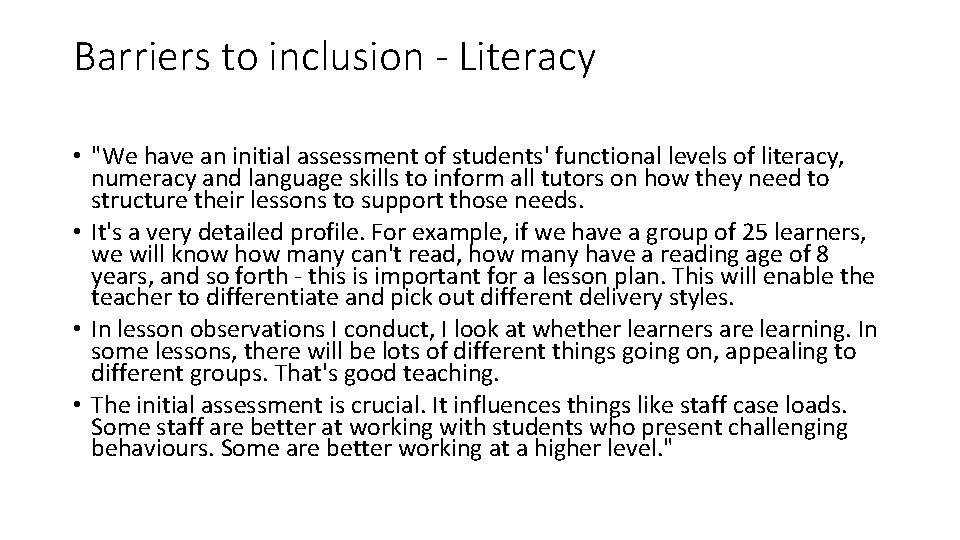 Barriers to inclusion - Literacy • "We have an initial assessment of students' functional