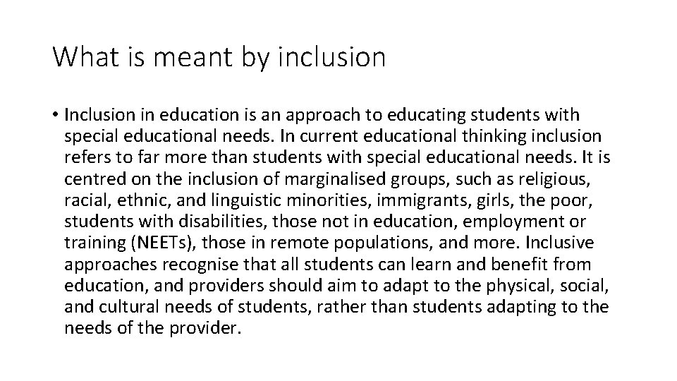 What is meant by inclusion • Inclusion in education is an approach to educating