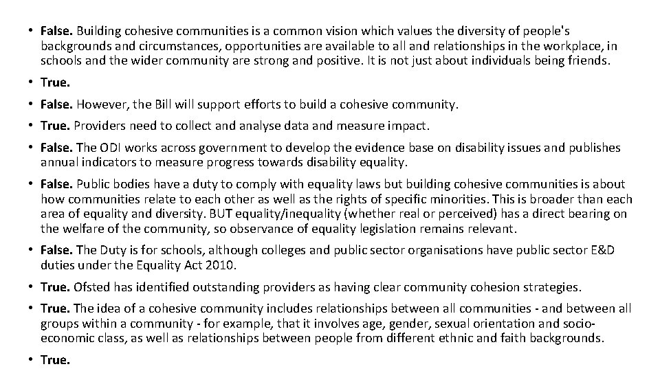  • False. Building cohesive communities is a common vision which values the diversity