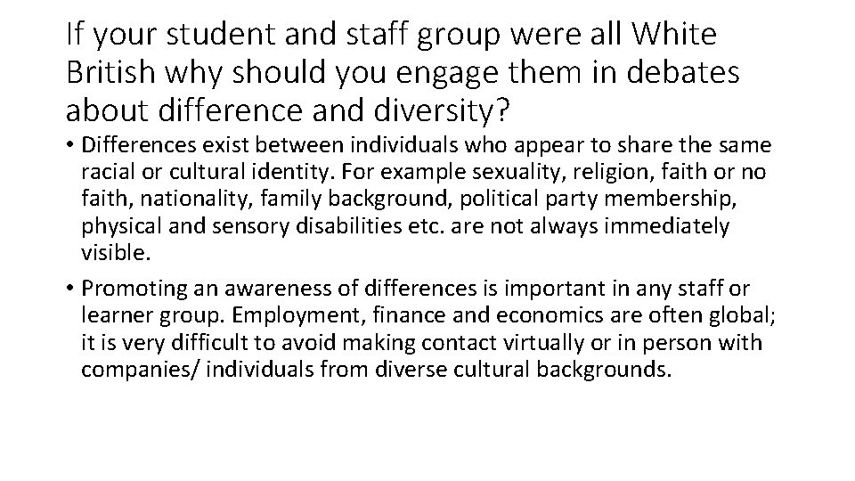 If your student and staff group were all White British why should you engage