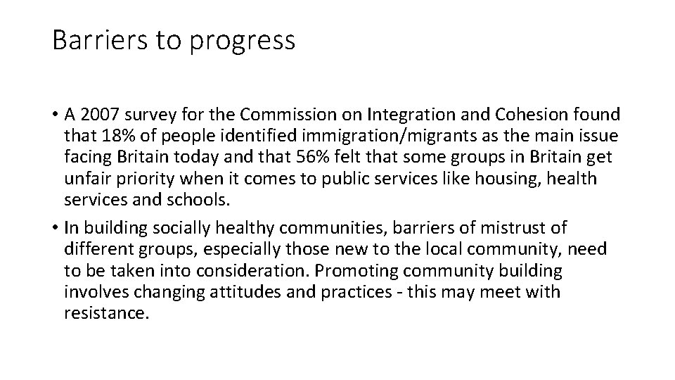 Barriers to progress • A 2007 survey for the Commission on Integration and Cohesion