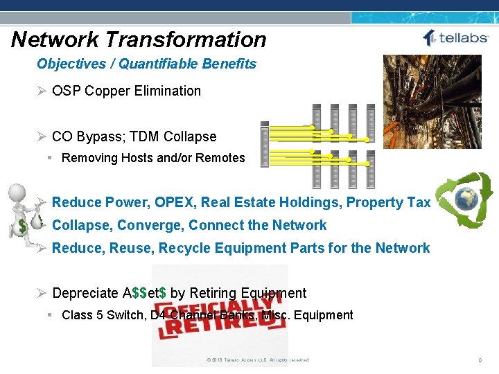 Network Transformation ACCESS FOR TODAY. CONNECTED FOR TOMORROW. Objectives / Quantifiable Benefits Ø OSP