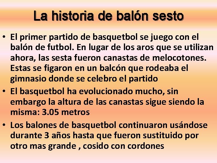 La historia de balón sesto • El primer partido de basquetbol se juego con