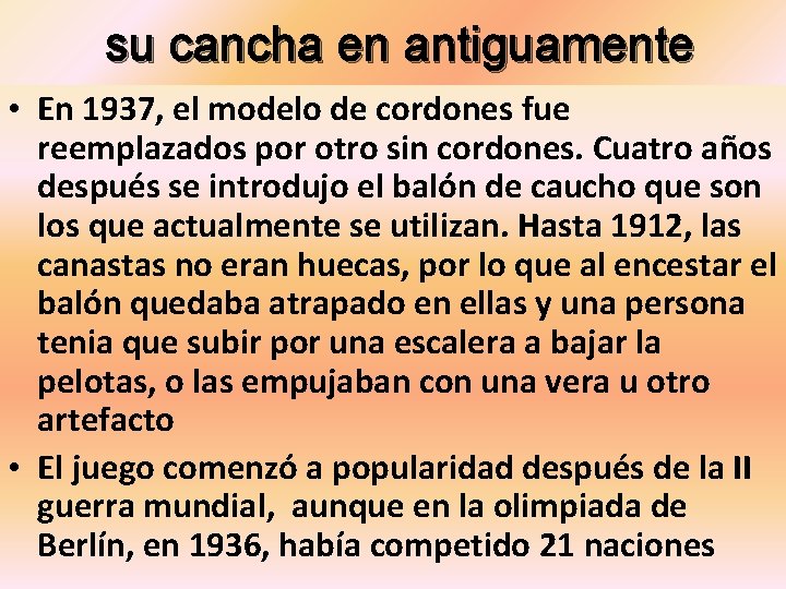 su cancha en antiguamente • En 1937, el modelo de cordones fue reemplazados por