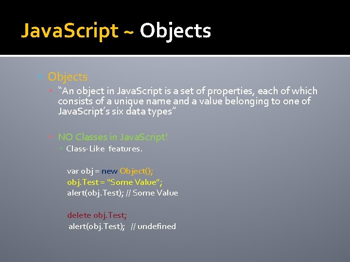 Java. Script ~ Objects ▪ “An object in Java. Script is a set of