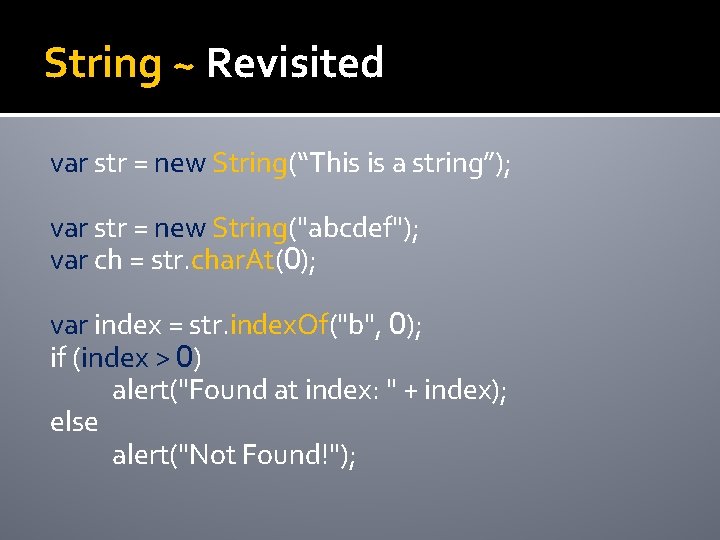 String ~ Revisited var str = new String(“This is a string”); var str =